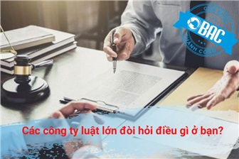 Các công ty luật lớn đòi hỏi điều gì ở bạn?